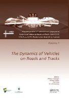 Book Cover for Dynamics of Vehicles on Roads and Tracks Vol 1 Proceedings of the 25th International Symposium on Dynamics of Vehicles on Roads and Tracks (IAVSD 2017), 14-18 August 2017, Rockhampton, Queensland, Aus by Maksym Spiryagin