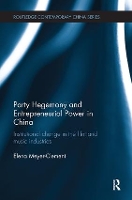 Book Cover for Party Hegemony and Entrepreneurial Power in China by Elena MeyerClement