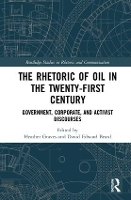 Book Cover for The Rhetoric of Oil in the Twenty-First Century by Heather Graves
