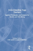 Book Cover for Understanding Yoga Therapy by Marlysa B. (Maryland University of Integrative Health, USA) Sullivan, Laurie C. (Maryland University of Integ Hyland Robertson