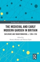 Book Cover for The Medieval and Early Modern Garden in Britain by Patricia Skinner