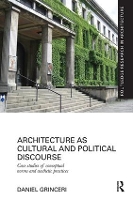 Book Cover for Architecture as Cultural and Political Discourse by Daniel Grinceri