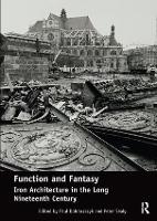 Book Cover for Function and Fantasy: Iron Architecture in the Long Nineteenth Century by Paul Dobraszczyk