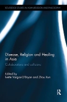 Book Cover for Disease, Religion and Healing in Asia by Zhou University of Essex, UK Xun