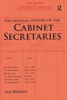 Book Cover for The Official History of the Cabinet Secretaries by Ian Beesley