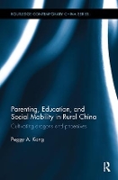 Book Cover for Parenting, Education, and Social Mobility in Rural China by Peggy A. Kong