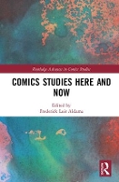 Book Cover for Comics Studies Here and Now by Frederick Luis Aldama