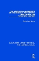 Book Cover for The Assimilation Experience of Five American White Ethnic Novelists of the Twentieth Century by Betty Ann Burch