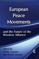 Book Cover for European Peace Movements and the Future of the Western Alliance by Walter Laqueur