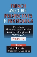 Book Cover for French and Other Perspectives in Praxiology by Wojciech W. Gasparski