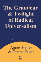 Book Cover for Grandeur and Twilight of Radical Universalism by Agnes Heller