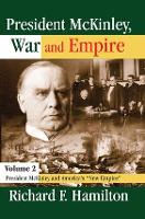 Book Cover for President McKinley, War and Empire by Richard F Hamilton