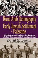 Book Cover for Rural Arab Demography and Early Jewish Settlement in Palestine by David Grossman