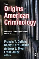 Book Cover for The Origins of American Criminology by Francis T. Cullen