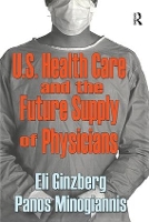 Book Cover for U.S. Healthcare and the Future Supply of Physicians by Panos Minogiannis