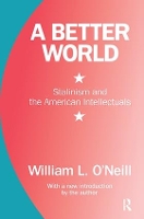 Book Cover for A Better World by William L. O'Neill