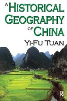 Book Cover for A Historical Geography of China by Yi-Fu Tuan