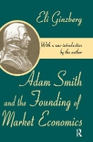 Book Cover for Adam Smith and the Founding of Market Economics by Eli Ginzberg