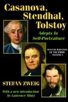 Book Cover for Casanova, Stendhal, Tolstoy: Adepts in Self-Portraiture by Stefan Zweig