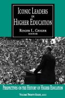 Book Cover for Iconic Leaders in Higher Education by Roger L. Geiger