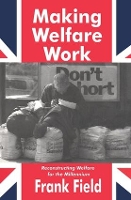 Book Cover for Making Welfare Work by Frank Field