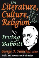 Book Cover for On Literature, Culture, and Religion by Irving Babbitt