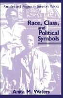 Book Cover for Race, Class, and Political Symbols by Anita M. Waters