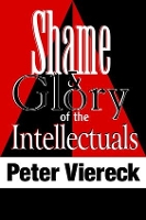 Book Cover for Shame and Glory of the Intellectuals by Peter Viereck