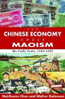 Book Cover for The Chinese Economy Under Maoism by Walter Galenson