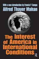 Book Cover for The Interest of America in International Conditions by Alfred Thayer Mahan