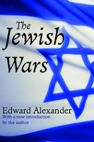 Book Cover for The Jewish Wars by Edward Alexander