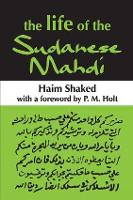 Book Cover for The Life of the Sudanese Mahdi by Haim Shaked