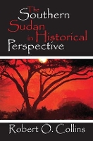 Book Cover for The Southern Sudan in Historical Perspective by Robert O. Collins