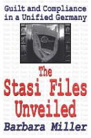 Book Cover for The Stasi Files Unveiled by Barbara Miller