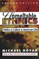 Book Cover for Unmeltable Ethnics by Michael Novak