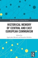 Book Cover for Historical Memory of Central and East European Communism by Agnieszka Mrozik