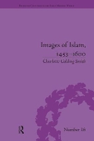 Book Cover for Images of Islam, 1453-1600 by Charlotte Colding Smith