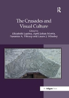 Book Cover for The Crusades and Visual Culture by Elizabeth Lapina