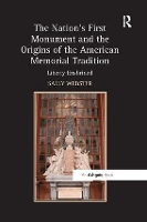 Book Cover for The Nation's First Monument and the Origins of the American Memorial Tradition by Sally Webster