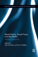 Book Cover for Moral Panics, Social Fears, and the Media by Siân Nicholas