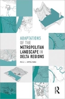 Book Cover for Adaptations of the Metropolitan Landscape in Delta Regions by Peter C Bosselmann