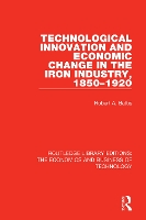 Book Cover for Technological Innovation and Economic Change in the Iron Industry, 1850-1920 by Robert A. Battis