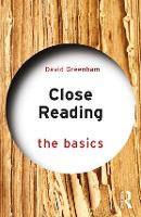 Book Cover for Close Reading: The Basics by David Greenham