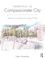 Book Cover for Designing the Compassionate City by Jenny Donovan