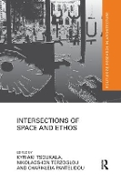 Book Cover for Intersections of Space and Ethos by Kyriaki Tsoukala