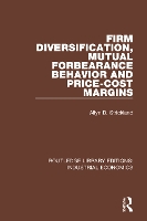 Book Cover for Firm Diversification, Mutual Forbearance Behavior and Price-Cost Margins by Allyn D. Strickland