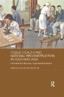 Book Cover for Public Health and National Reconstruction in Post-War Asia by Liping Alma College, USA Bu