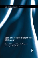 Book Cover for Sport and the Social Significance of Pleasure by Richard Monash University, Australia Pringle, Robert E Rinehart, Jayne Caudwell