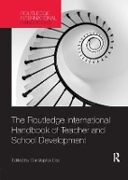 Book Cover for The Routledge International Handbook of Teacher and School Development by Christopher (University of Nottingham, UK) Day