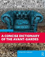 Book Cover for A Concise Dictionary of the Avant-Gardes by Richard Kostelanetz